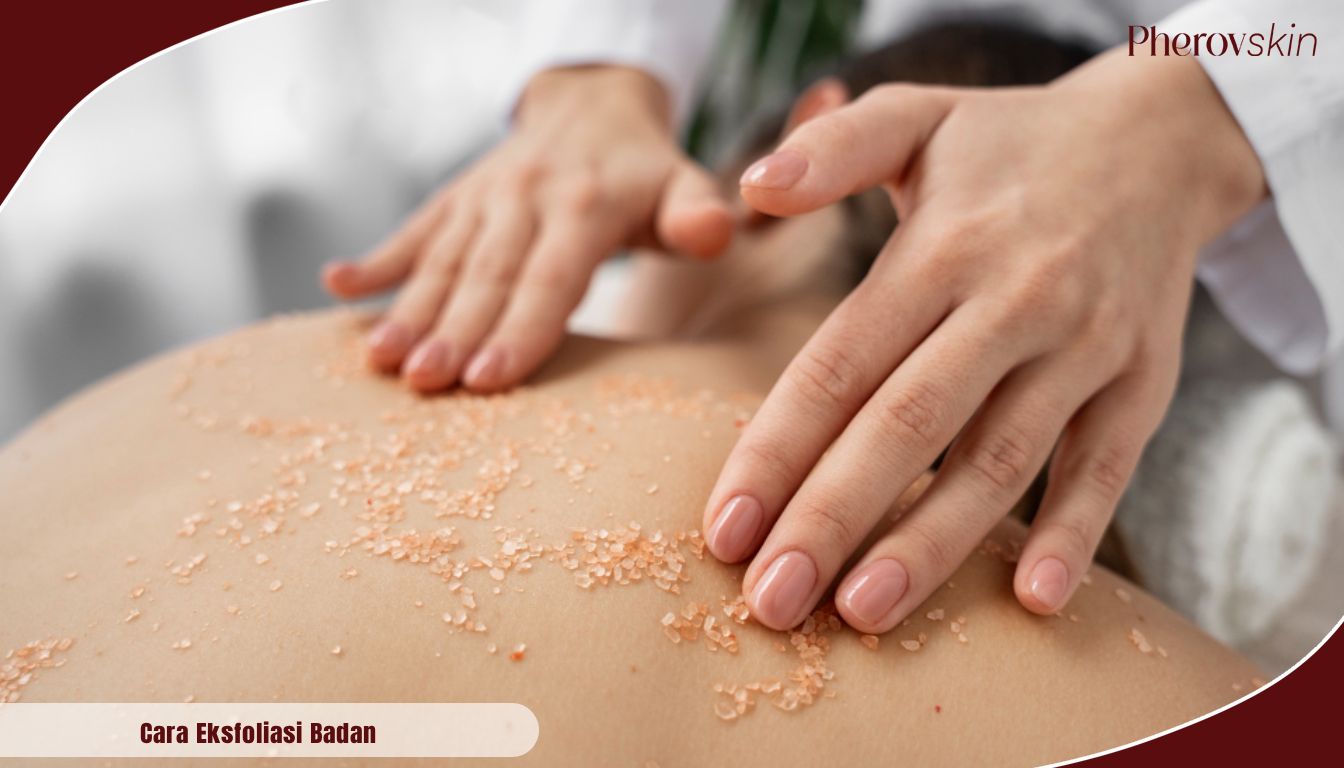cara Eksfoliasi badan