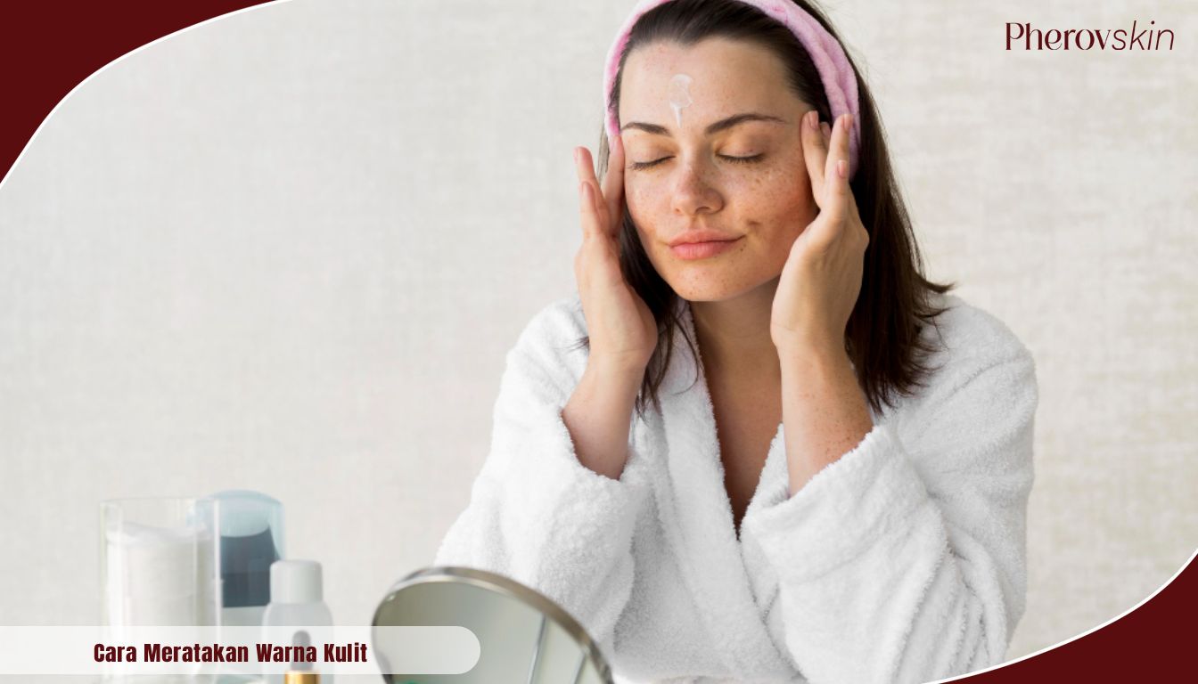 cara meratakan warna kulit